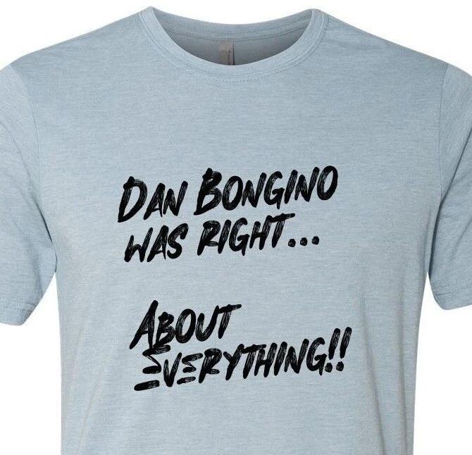 Dan Bongino Was Right, About Everything - Trump 2024 - Make America Great Again XS