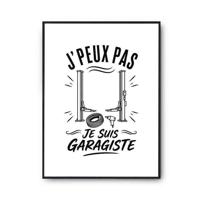 Poster J’peux pas je suis Garagiste J'peux pas minimaliste | Affiche Papier Photo 310 g Finition Perlée Format Taille A3