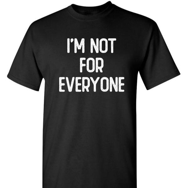 I m Not for Everyone Funny Graphic Tee Short Sleeve Crew Neck Sarcastic Humor T-Shirt for Men Women Casual Wear S разноцветный