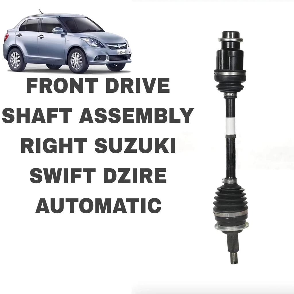 FRONT DRIVE SHAFT ASSEMBLY (RIGHT) For Suzuki SWIFT DZIRE AUTOMATIC 2012-2017
