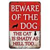 Pet Humor Pro "Beware of Dog - The Cat Is Shady Too" Funny Sign for Front Yards & Homes