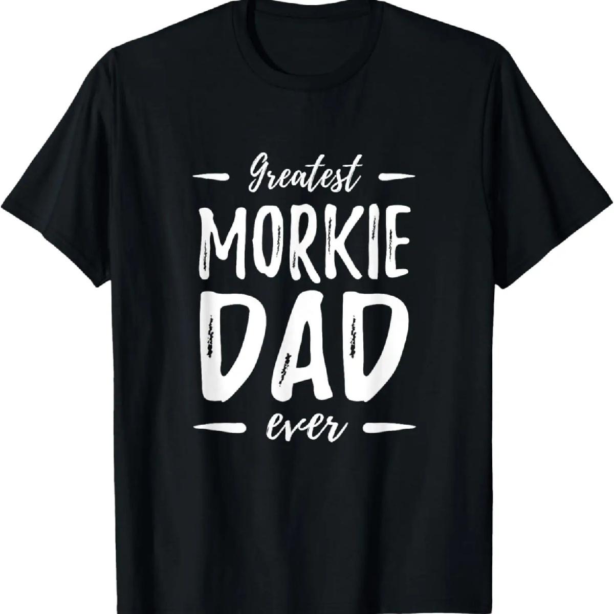 

Greatest Morkie Dad Shirt Funny Dog Dad Gift Idea T-Shirt XXXXXL чёрный