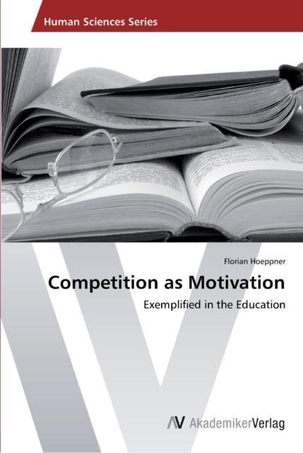 The Competition As Motivation Book