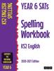 The Year 6 SATs Spelling Workbook KS2 English : 2020-2021 Edition Book