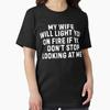 My Wife Will Light You On Fire If You Don't Stop Looking At Me Essential T-Shirt
