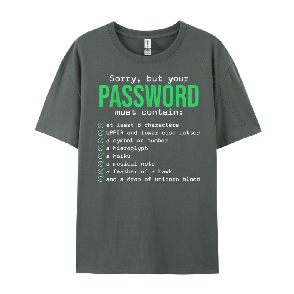 Sorry But Your Password Must Contain Computer Tech Mens Designer Clothes Fashionable and Trendy Meme Tshirt