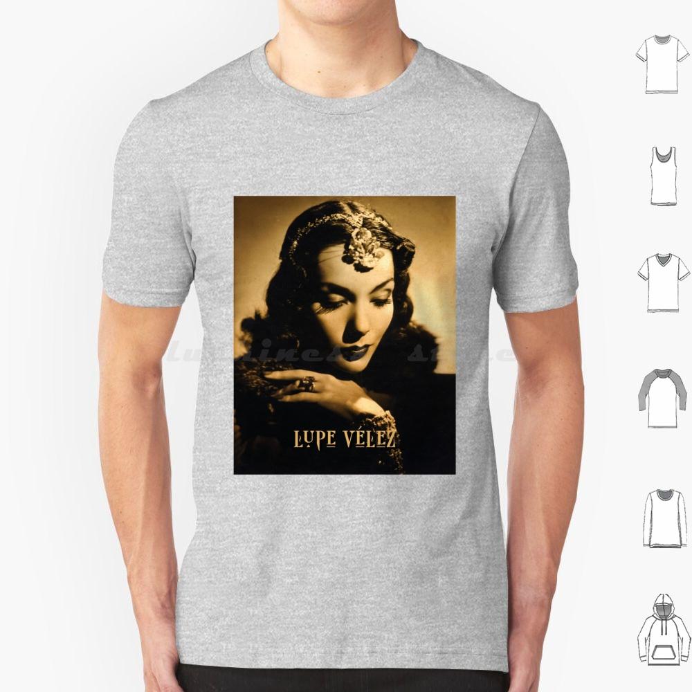 Lupe Vélez T Shirt Big Size 100 Cotton Lupe Vélez Mexican Actress Dancer Singer Golden Age Of Hollywood Cinema Film Star Movie