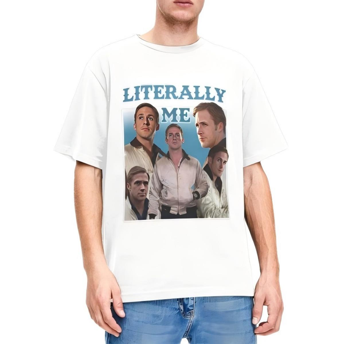 Literally Me Ryan Gosling T-Shirt L