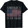 NEW LIMITED America Fuch Yeah USA Funny Quotes Patriotic T-Shirt - MADE IN USA