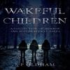 Wakeful Children by S P Oldham Paperback Book 9781789010145