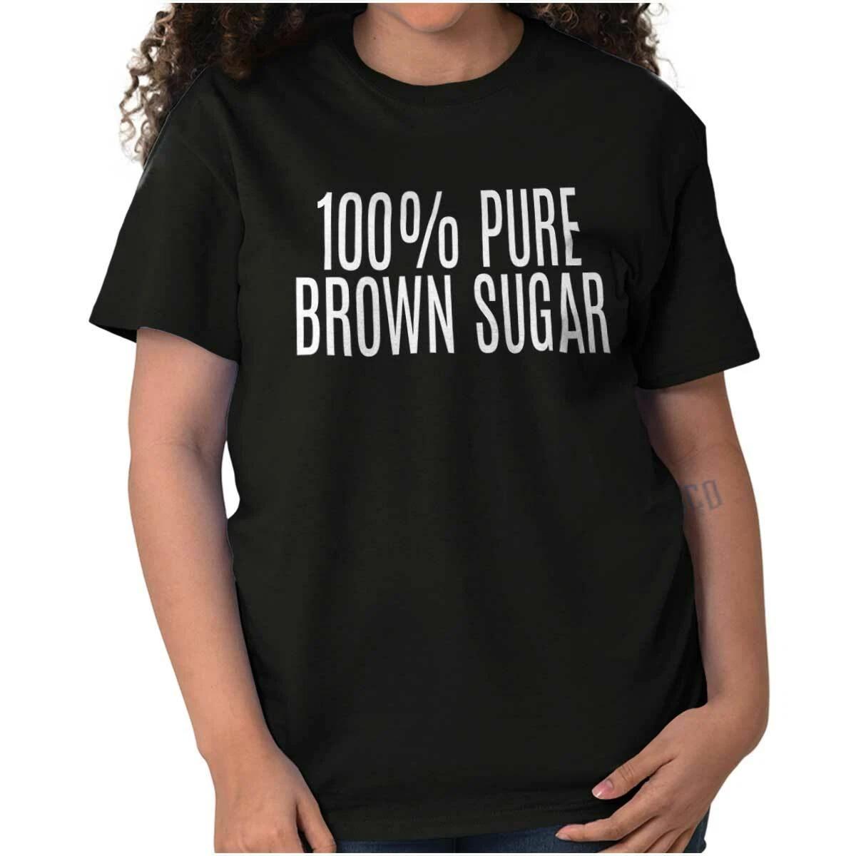 Funny Black Pride 100 Percent Brown Sugar Womens Graphic Crewneck T Shirt Tee XL