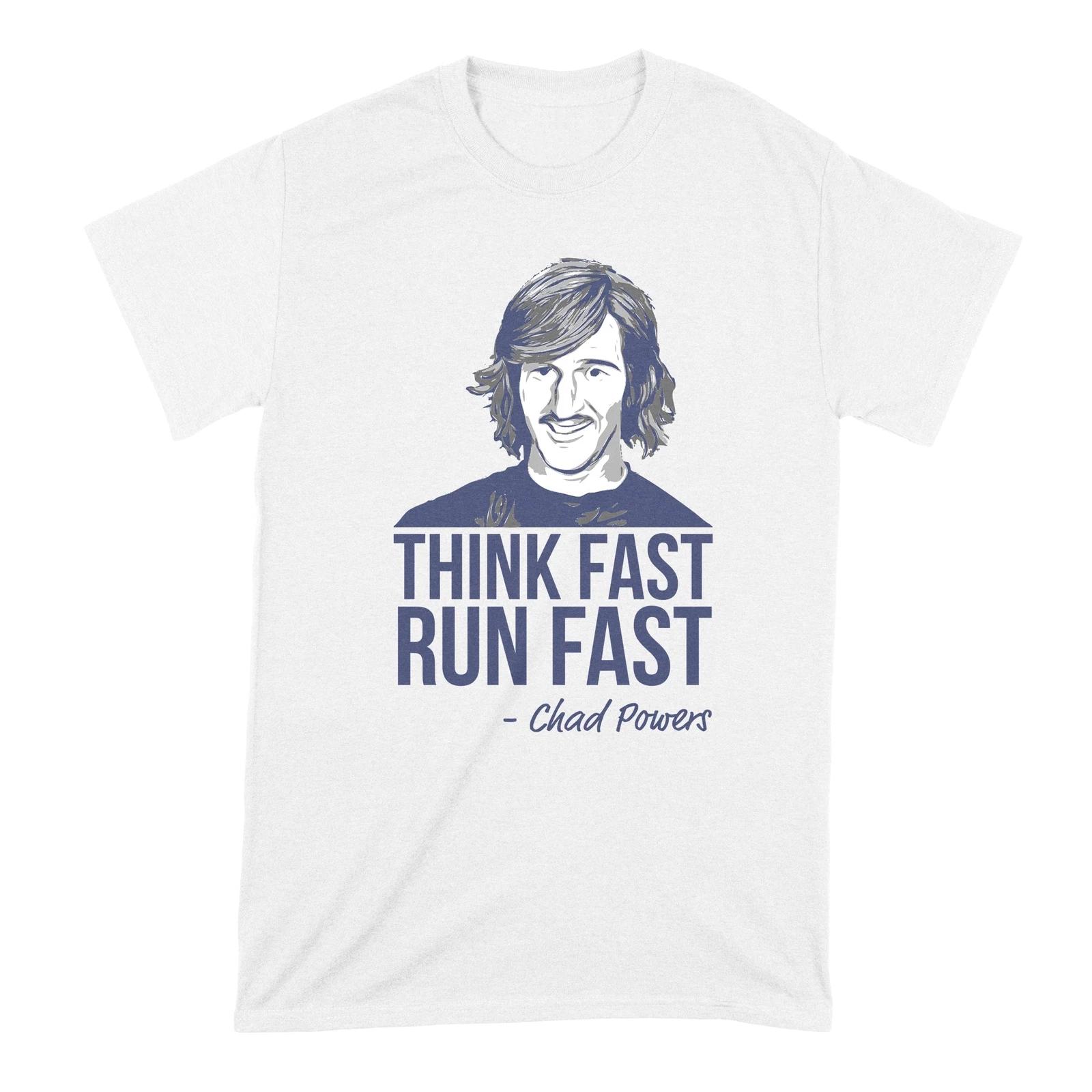 Chad Powers Shirt Think Fast Run Fast TShirt S