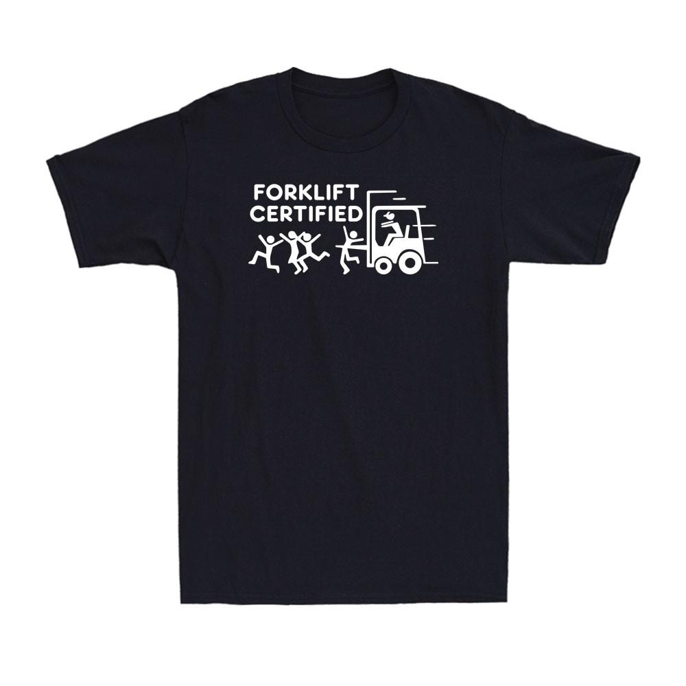 Forklift Certified Driver Cool Present Funny Saying Nice Gift Men s T-Shirt XXXXL