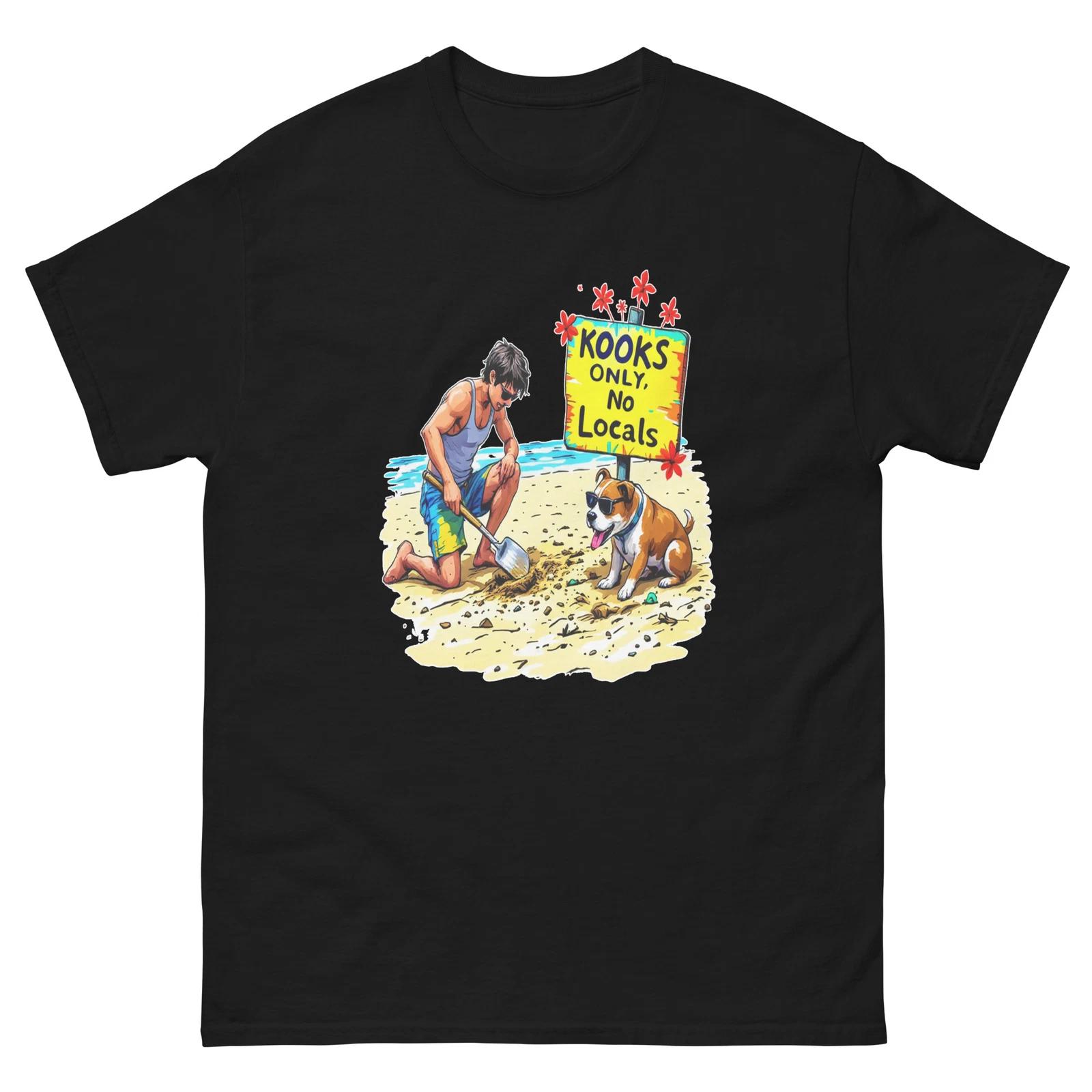 

Kooks Only No Locals Man Digging On Beach Funny T-Shirt L