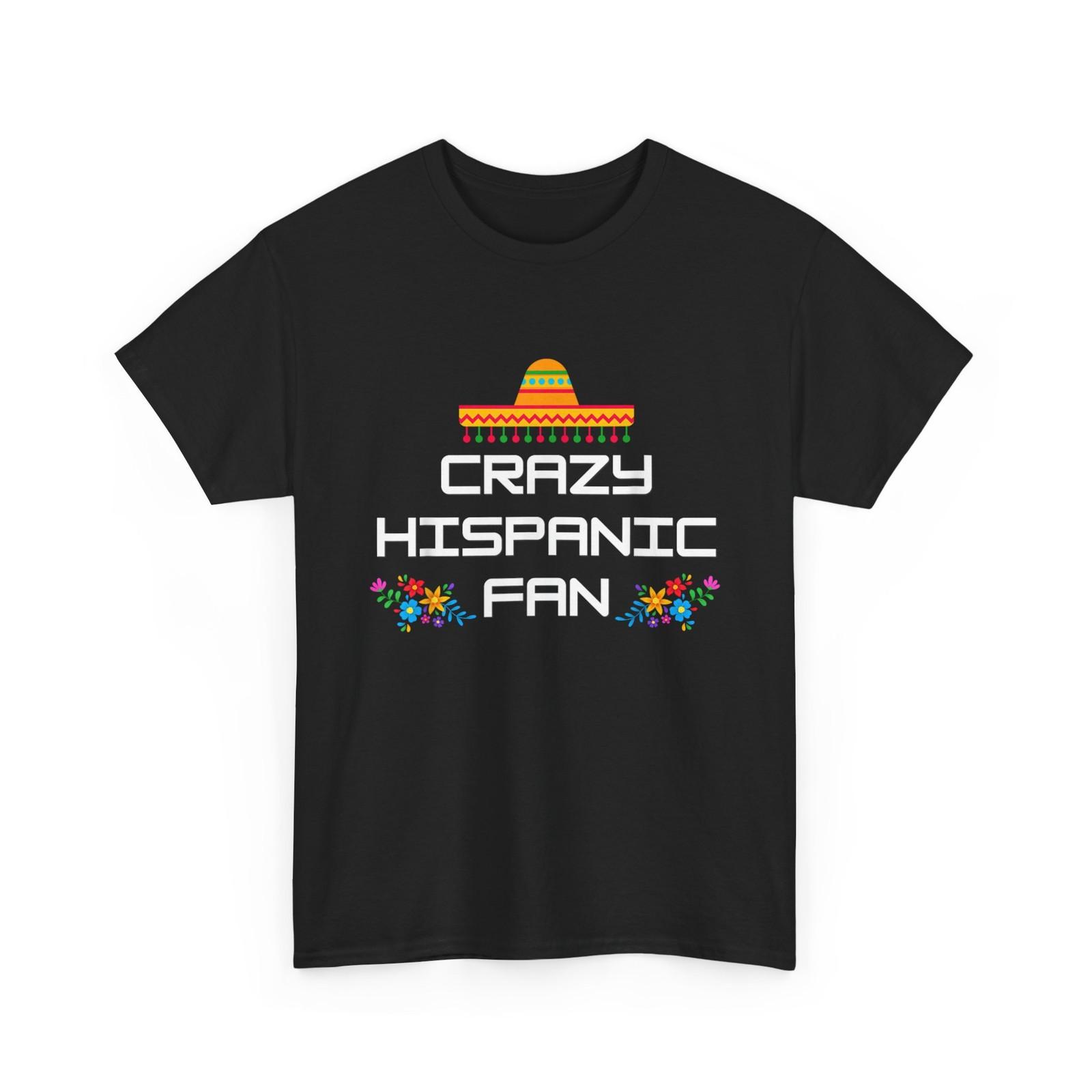Crazy Hispanic Fan Funny T-Shirt XL