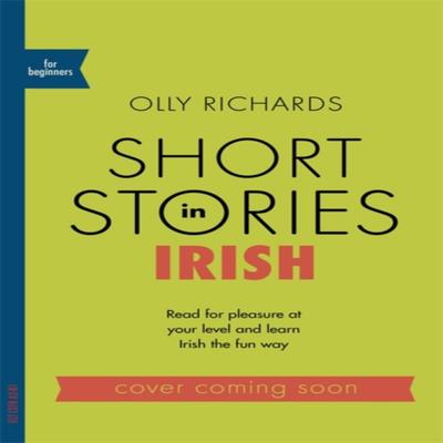 Short Stories In Irish for Beginners by Olly Richards Paperback Book 9781529377200