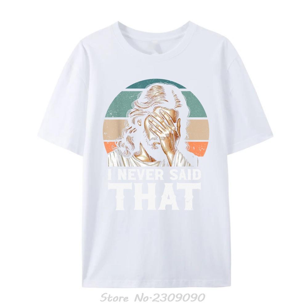 I Never Said That Jesus Meme Funny Christian God Religious Vintage Tshirt Fashion Cotton Tshirt Oneck Tops Tees Casual T Shirt S