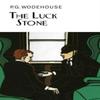 The Luck Stone by P.G. Wodehouse Hardback Book 9781841591957
