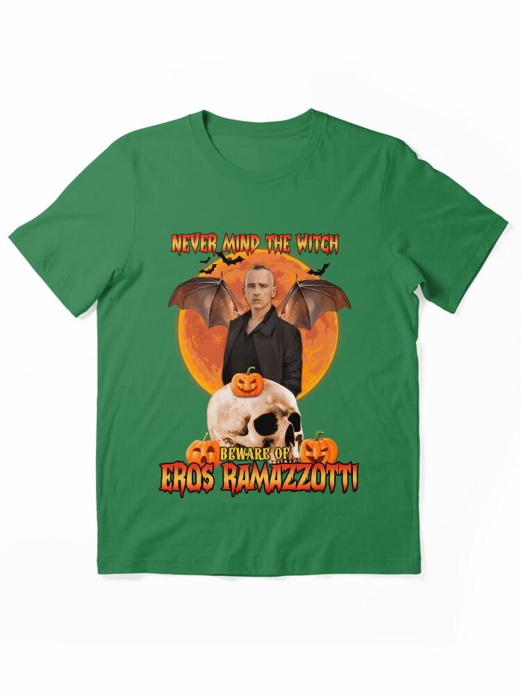 Eros Ramazzotti Never Mind the Witch Be Ware Of Eros Essential Unisex T-Shirt