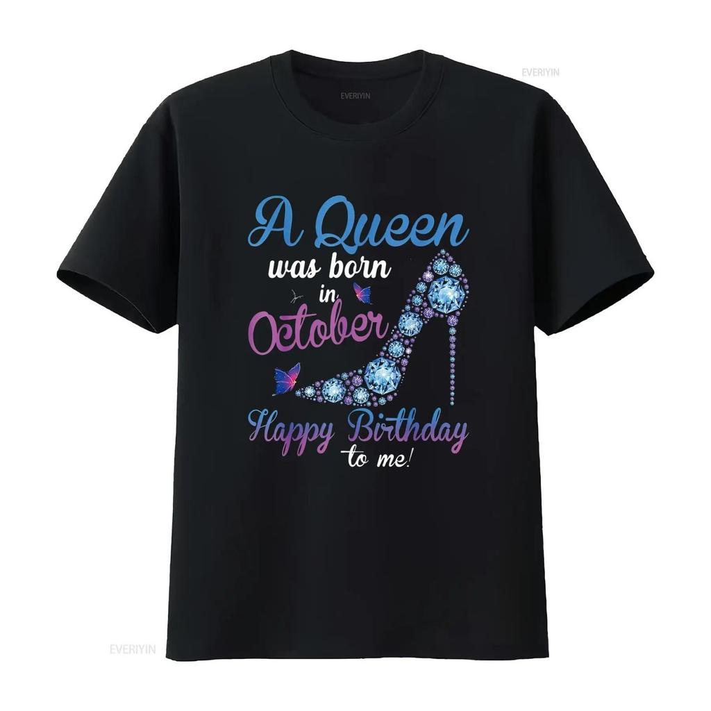 A Queen Was Born In October Happy Birthday To Me H Womens Tops Designer T Shirt Vintage Washed Breathable Stretched Stylish