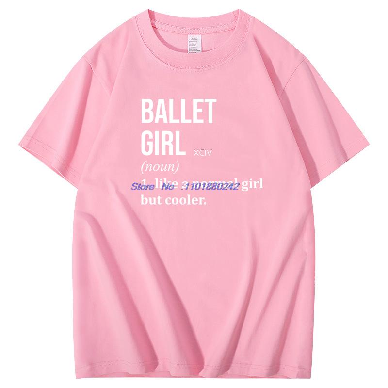 Ballet Girl Graphic T Shirts Definition Ballet For Women Fashion New Shirts And Tshirts Cotton Oneck Short Sleeve T Shirt