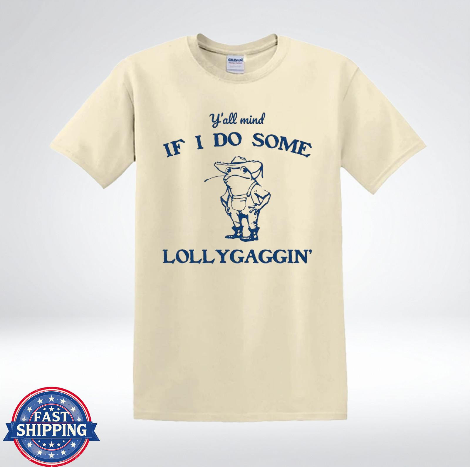 Yall Mind If I Do Some Lollygaggin Shirt Funny Frog Cowboy T-Shirt L