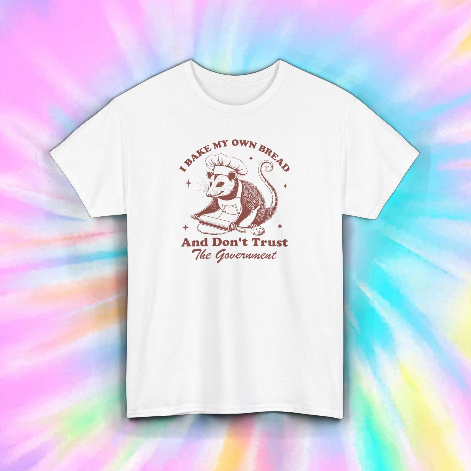 Funny Opossum Baking T-Shirt I Bake My Own Bread Conspiracy Humor Tee S-5XL L