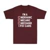 Im A Mechanic I Fix Cars Funny Mechanic Sarcastic Joke Unisexs Tshirt