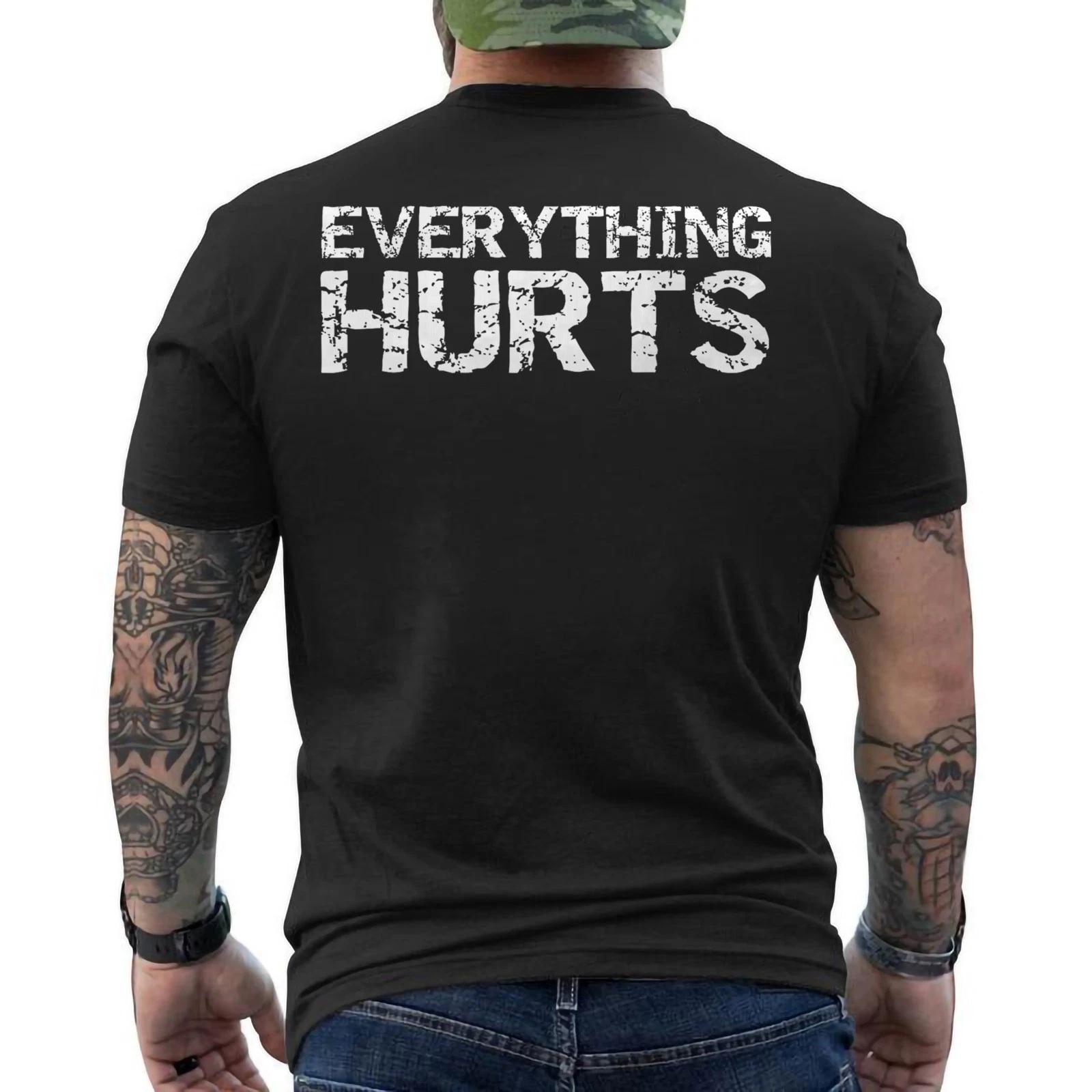 Everything Hurts Funny Workout Sports Cool Gift ON BACK T-Shirt 3XL