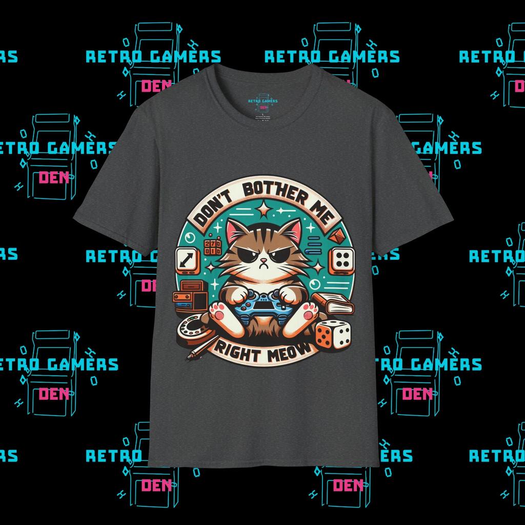 Don't Bother Me Right Meow Unisex Soft Style T-Shirt