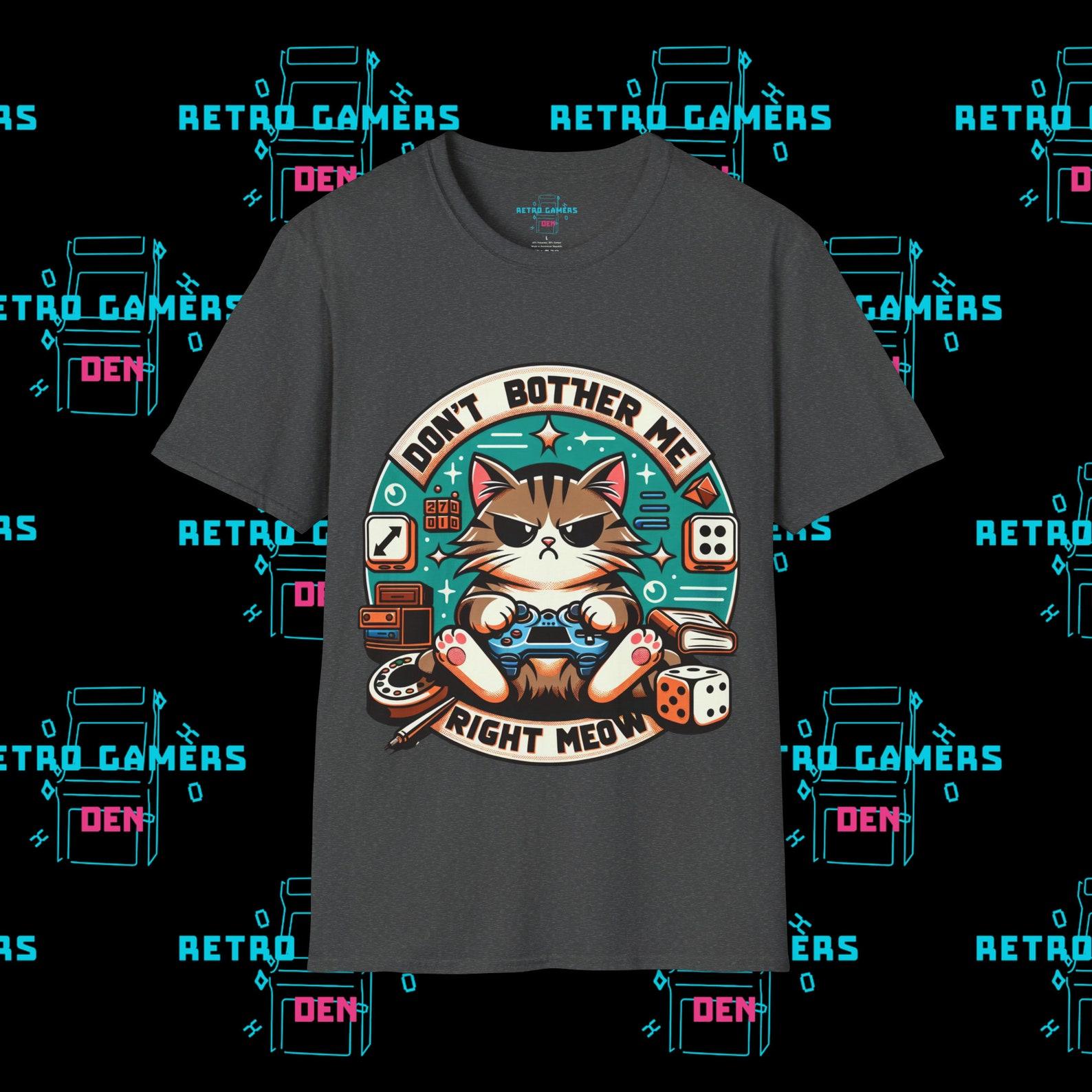 Don t Bother Me Right Meow Unisex Soft style T-Shirt 2XL