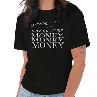 Show Me The Money Funny Movie Quote Gift Womens Graphic T Shirts Tee T-Shirt