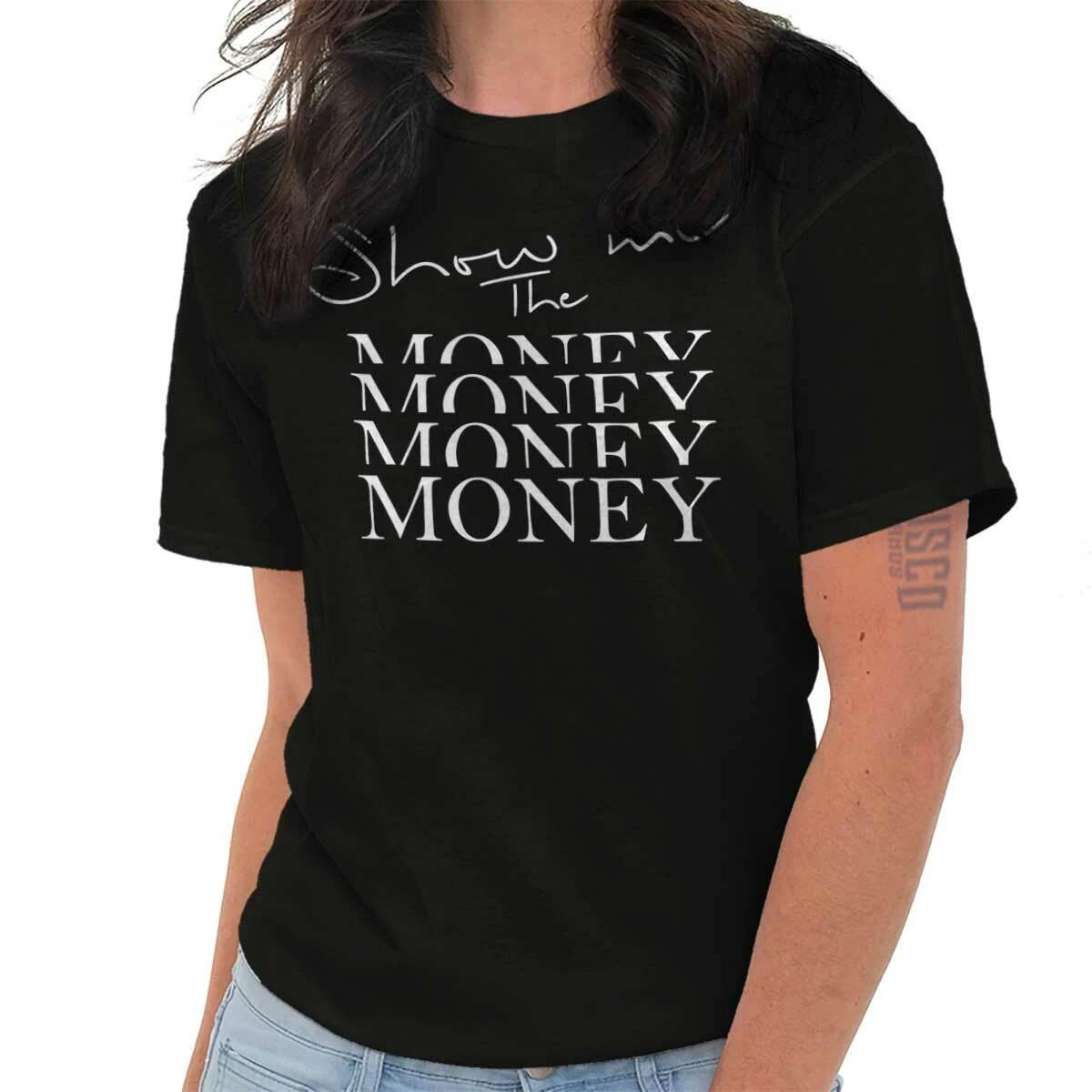 Show Me The Money Funny Movie Quote Gift Womens Graphic Crewneck T Shirt Tee S