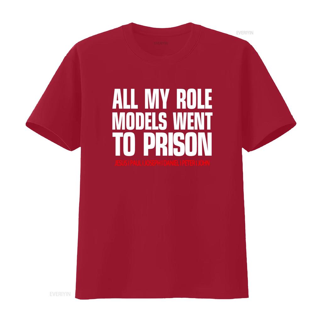 All My Role Models Went To Prison T Shirt Jesus Paul Joseph Daniel Peter John Crewneck  Fashion Print Streetwear vintage Soft