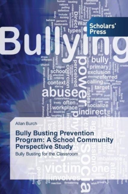 The Bully Busting Prevention Program : A School Community Perspective Study Book
