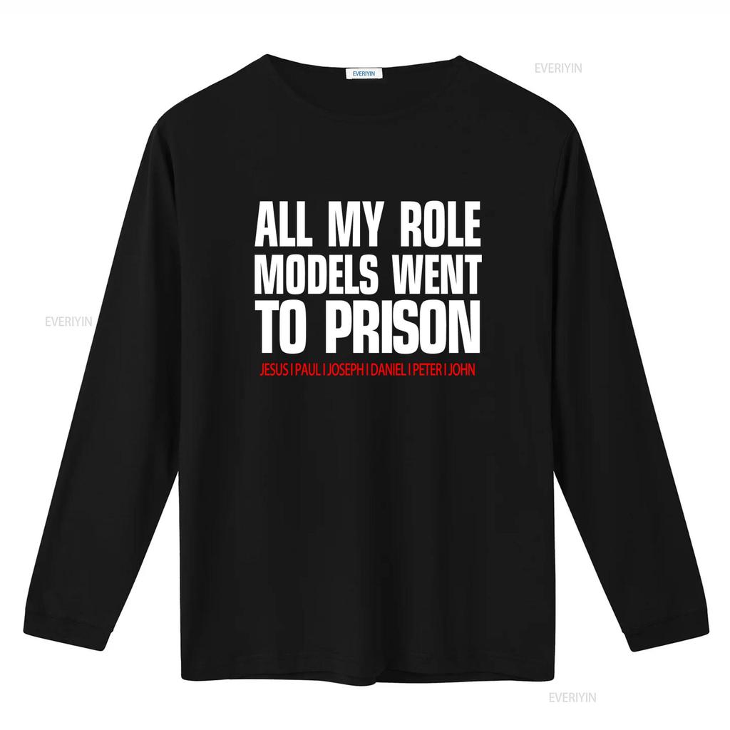 All My Role Models Went To Prison T Shirt Jesus Paul Joseph Daniel Peter John Crewneck  Fashion Print Streetwear vintage Soft