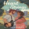 Heart Strings by Ivy Fairbanks Paperback Book 9781804995358