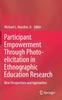 The Participant Empowerment Through Photo-elicitation In Ethnographic Education Research : New Perspectives and Approaches Book