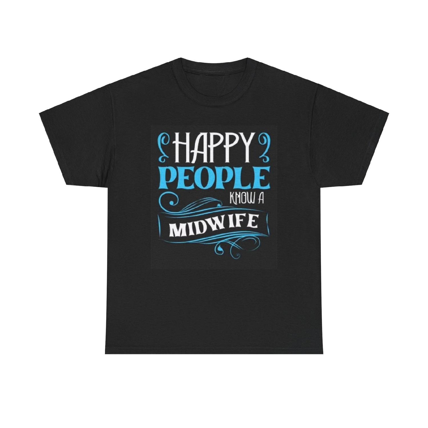 Happy People Know A Midwife Graphic T Shirt Funny Unisex Heavy Cotton Tee XXXXXL разноцветный