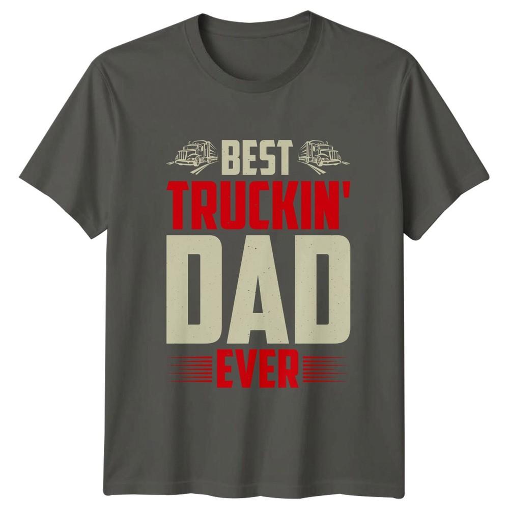 Best Truckin Dad Ever Unisexs TShirt Lorry Driver Trucking Fathers Day Gift S