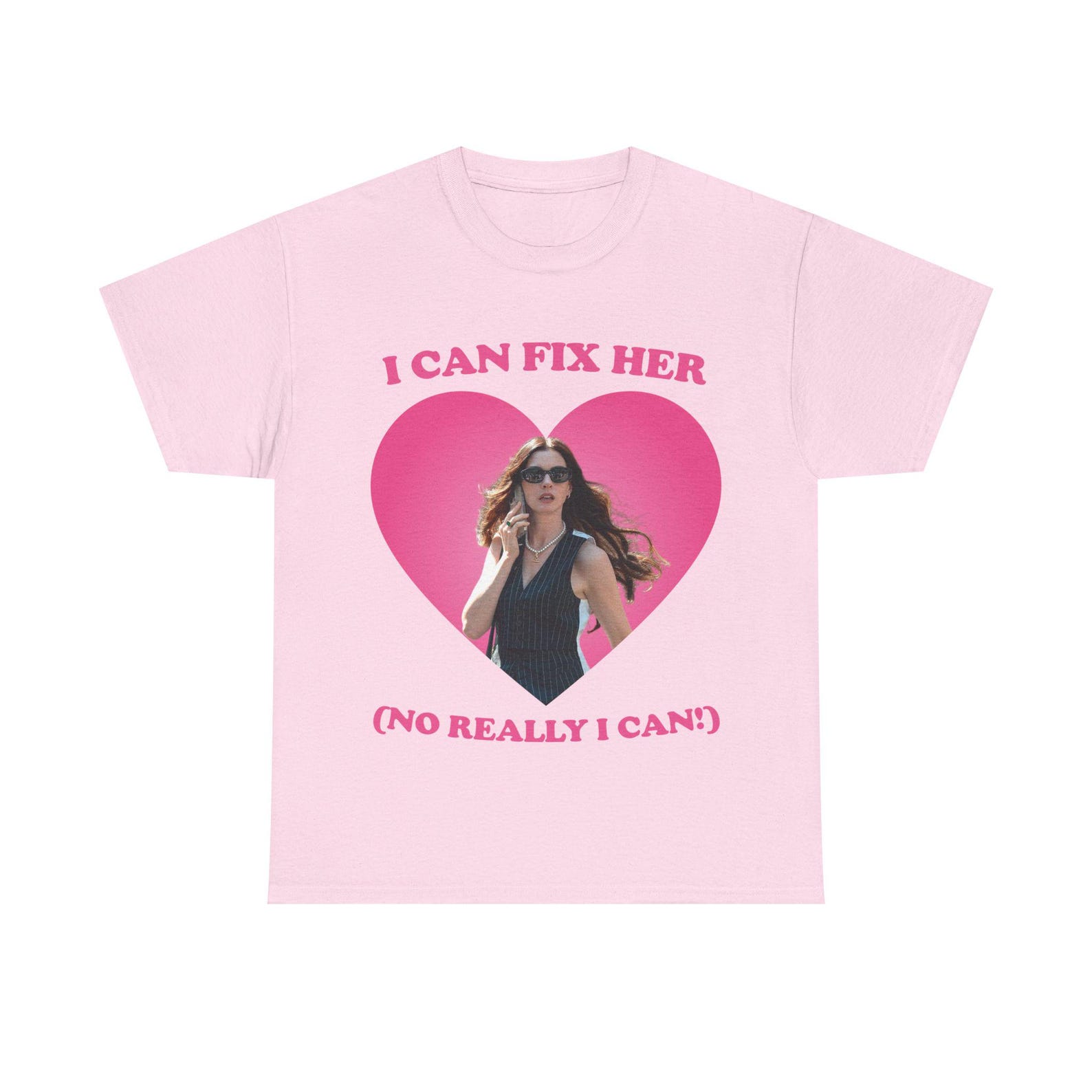 I can fix her Anne Hathaway as Andy Sachs pink hearT-Shirt 2XL