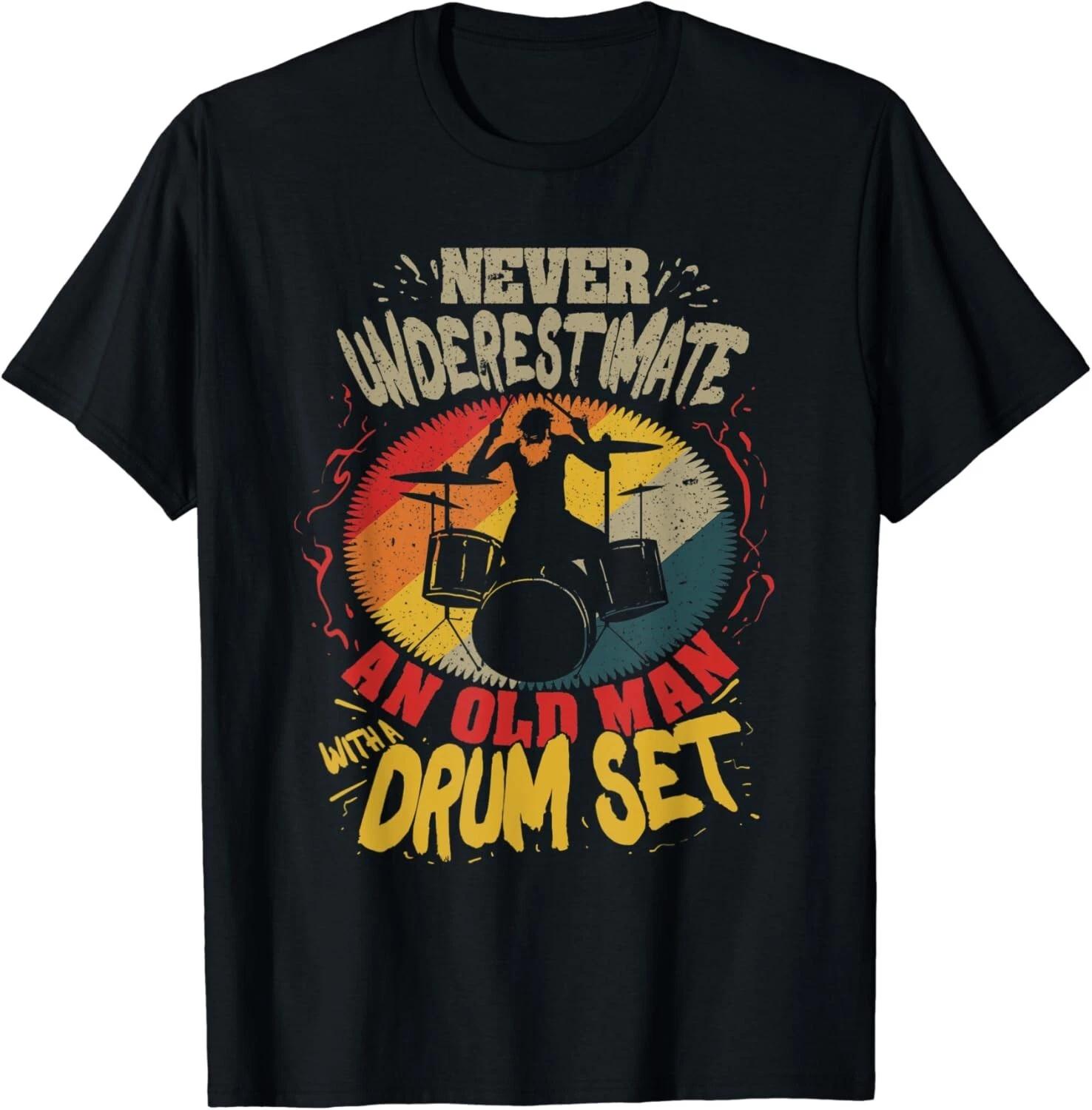 Mens Never underestimate an old man with a drum set Gift Unisex T-Shirt L