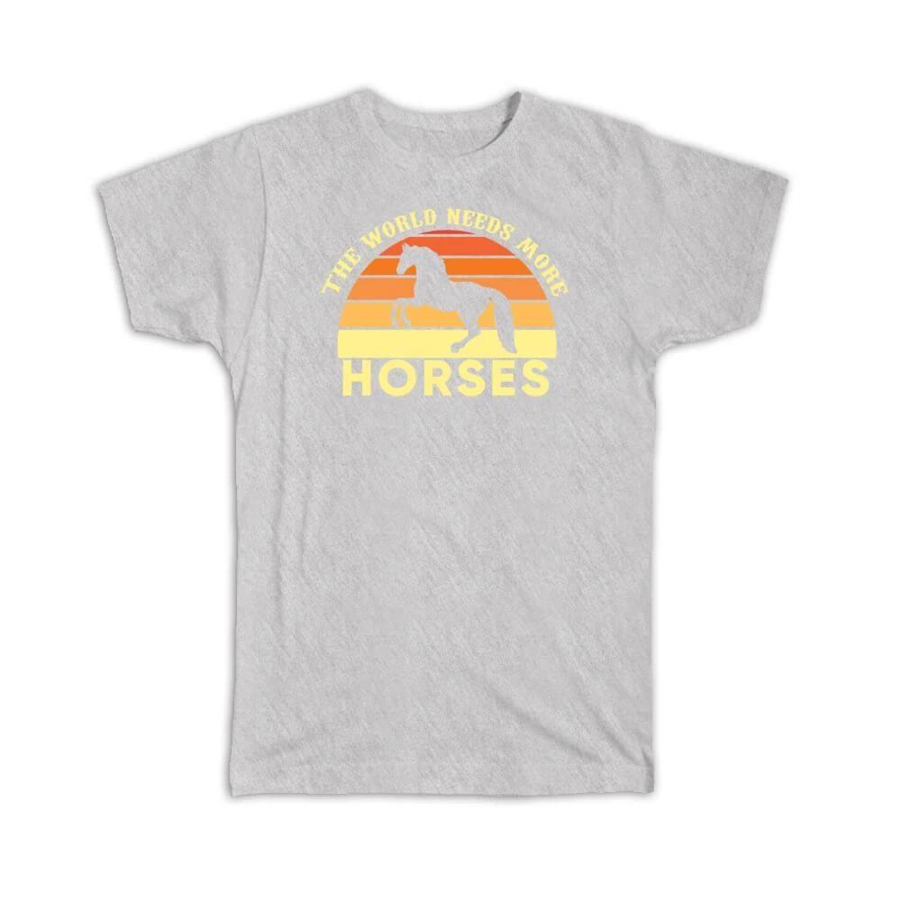 Gift T-Shirt : The World Needs More Horses Retro Style Decor Animal Lover L