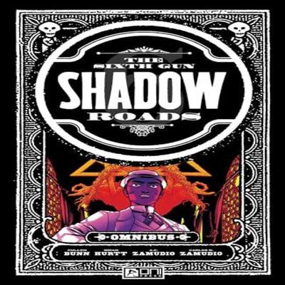 The Sixth Gun Shadow Roads Omnibus by Brian Hurtt Paperback Book 9781637154342