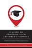 The A Guide To Choosing Your Children's Schools : & Monitoring Their School Experiences Book