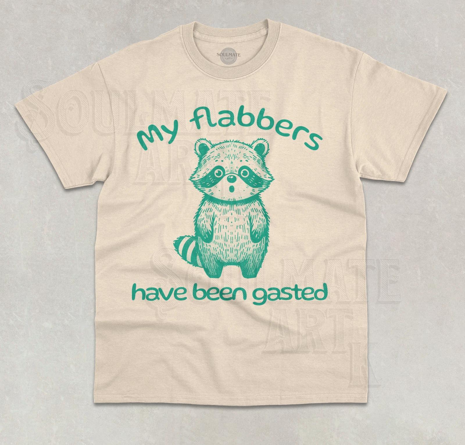 My Flabbers Have Been Gasted T- Shirt Funny Meme Raccoon Unisex Graphic Shirt L