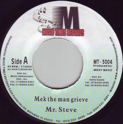 7inch Record MR. STEVE - Mek The Man Grieve NONE Music Times Rec 2001 Jamaica Reggae, Ska & Dub Used