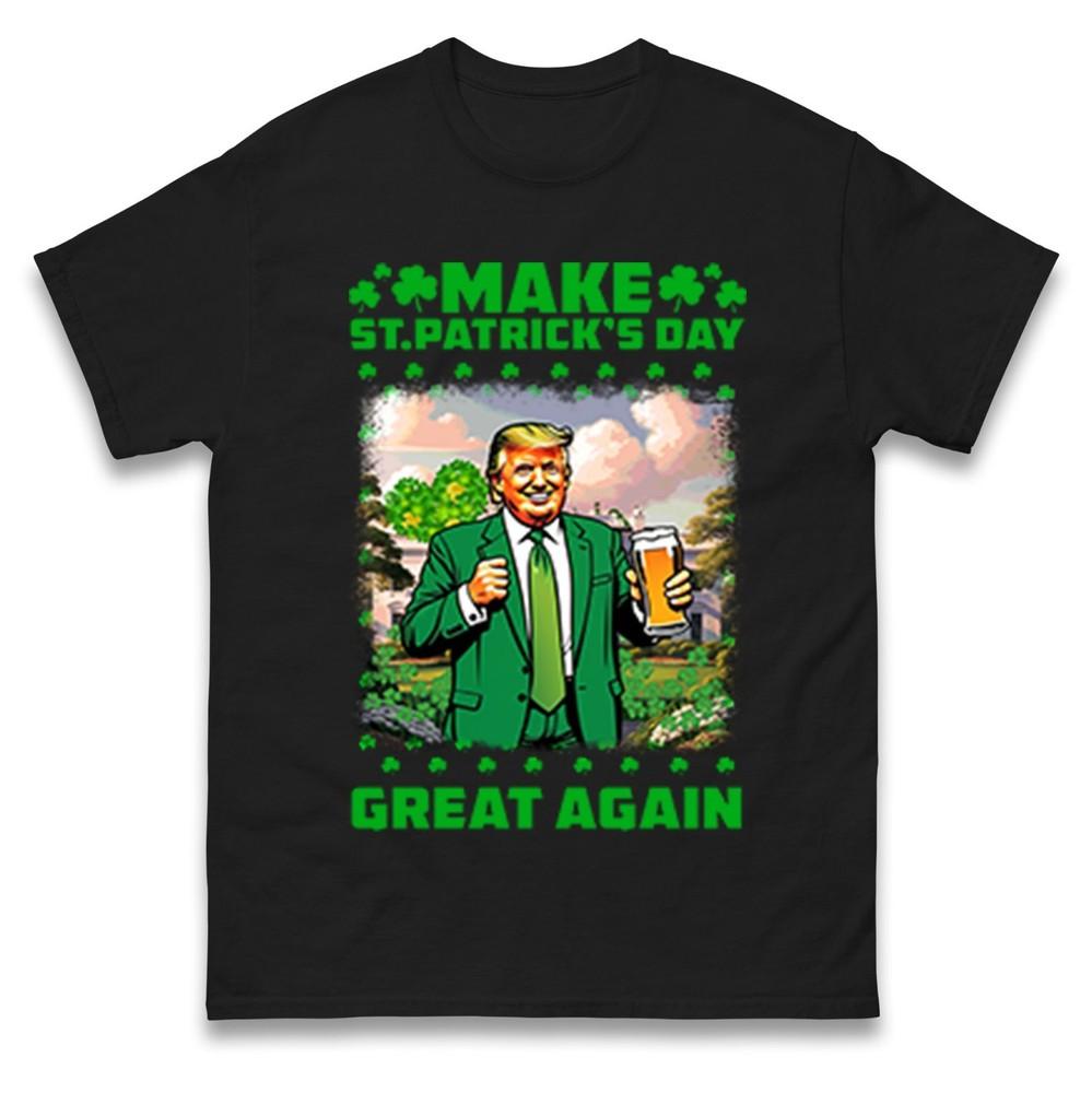 Make St Patricks Day Great Again Tshirt Parody Beer Holiday Unisex Gift Tee