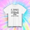 If Zombies Chase Us I’m Tripping You T-Shirt Mens Womens Tees Top Funny Halloween Survival Tee S-5XL