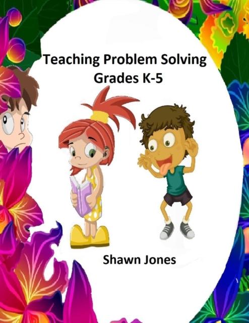 The Teaching Problem Solving Grades K-5 Book
